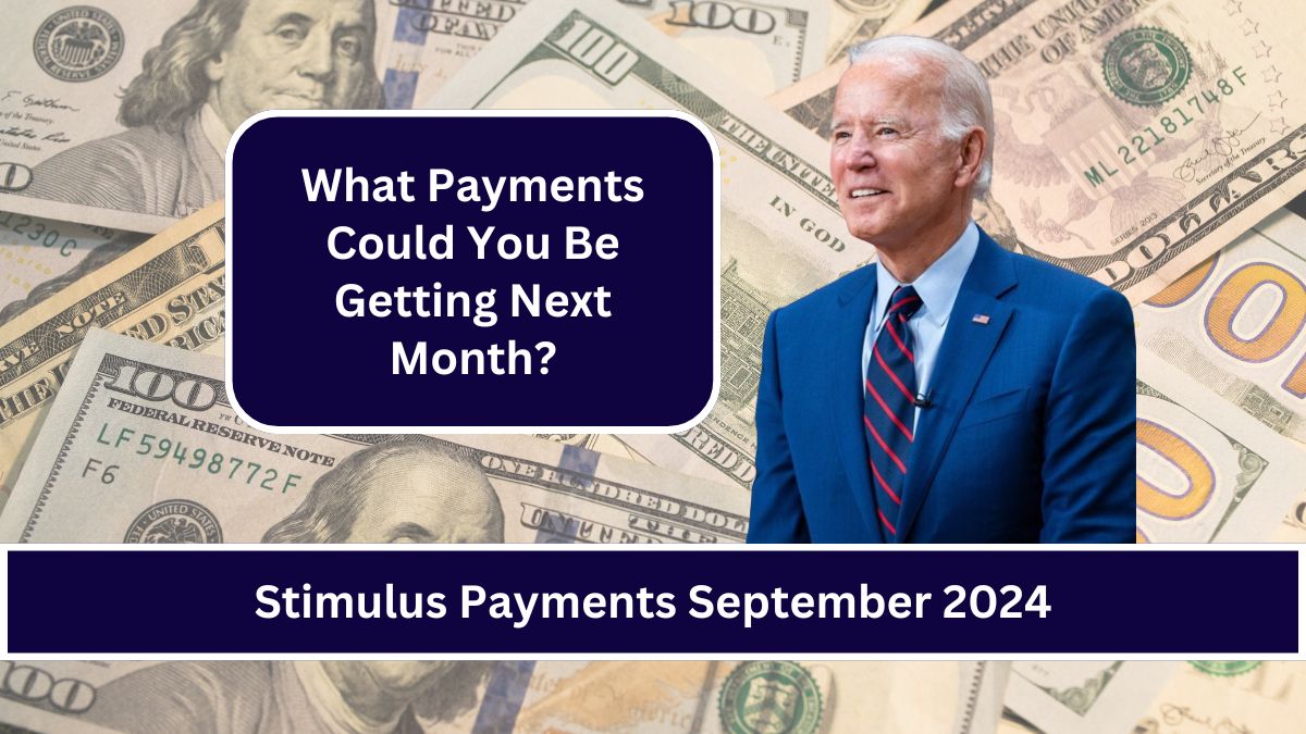 Stimulus Payments September 2024 What Payments Could You Be Getting